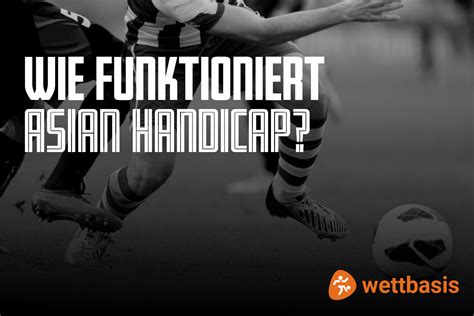 Asian Handicap Erklärung – Wie funktionieren Ahc .